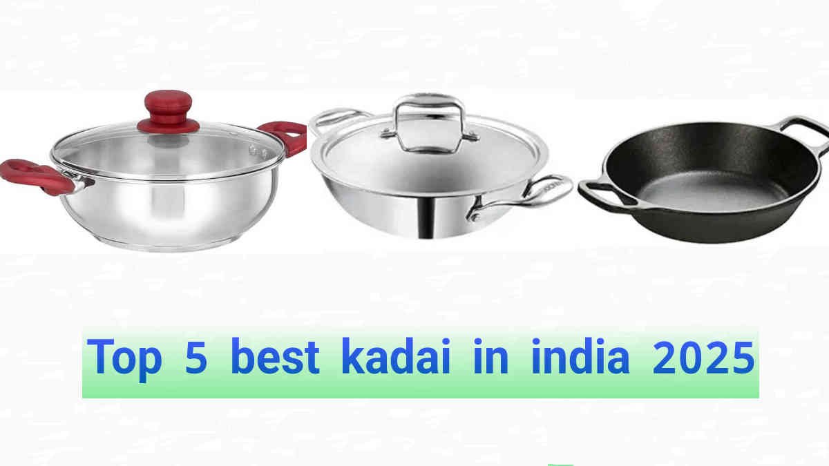 Top 5 best kadai in india 2025